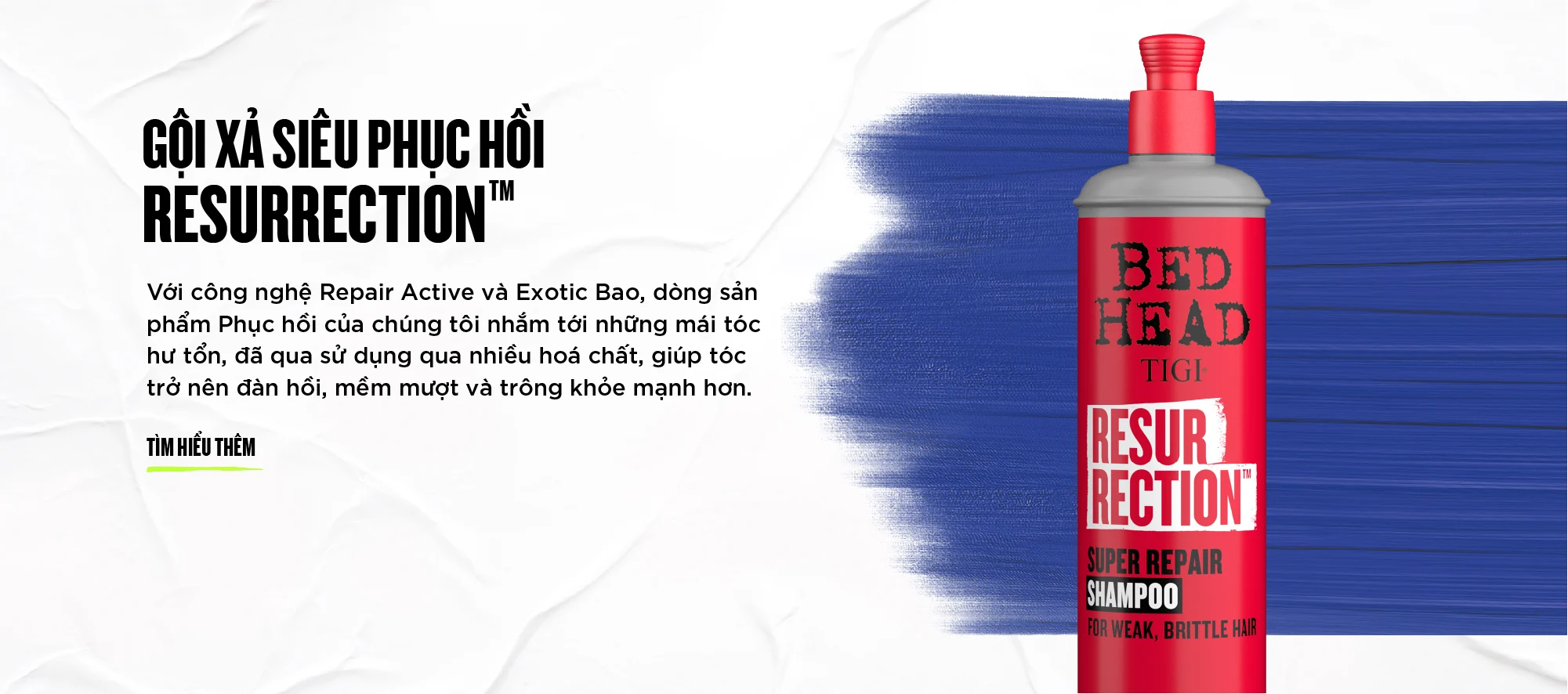 Dầu gội TIGI BED HEAD RESURRECTION là sản phẩm dành cho những ai có tóc hư tổn và cần phục hồi sức sống cho mái tóc của mình